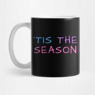 'tis the season Mug